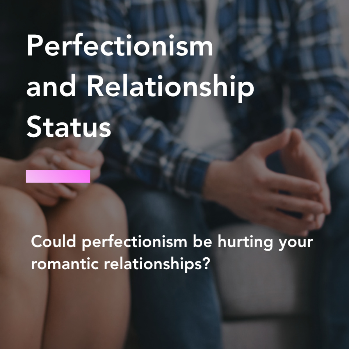 View of 3 Charts | Can perfectionism keep you single?
