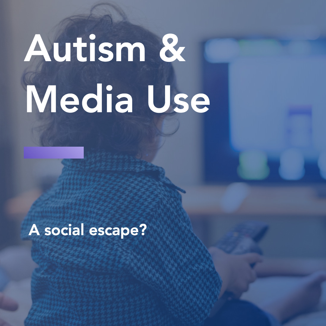 Autism & Media Use: A social escape?