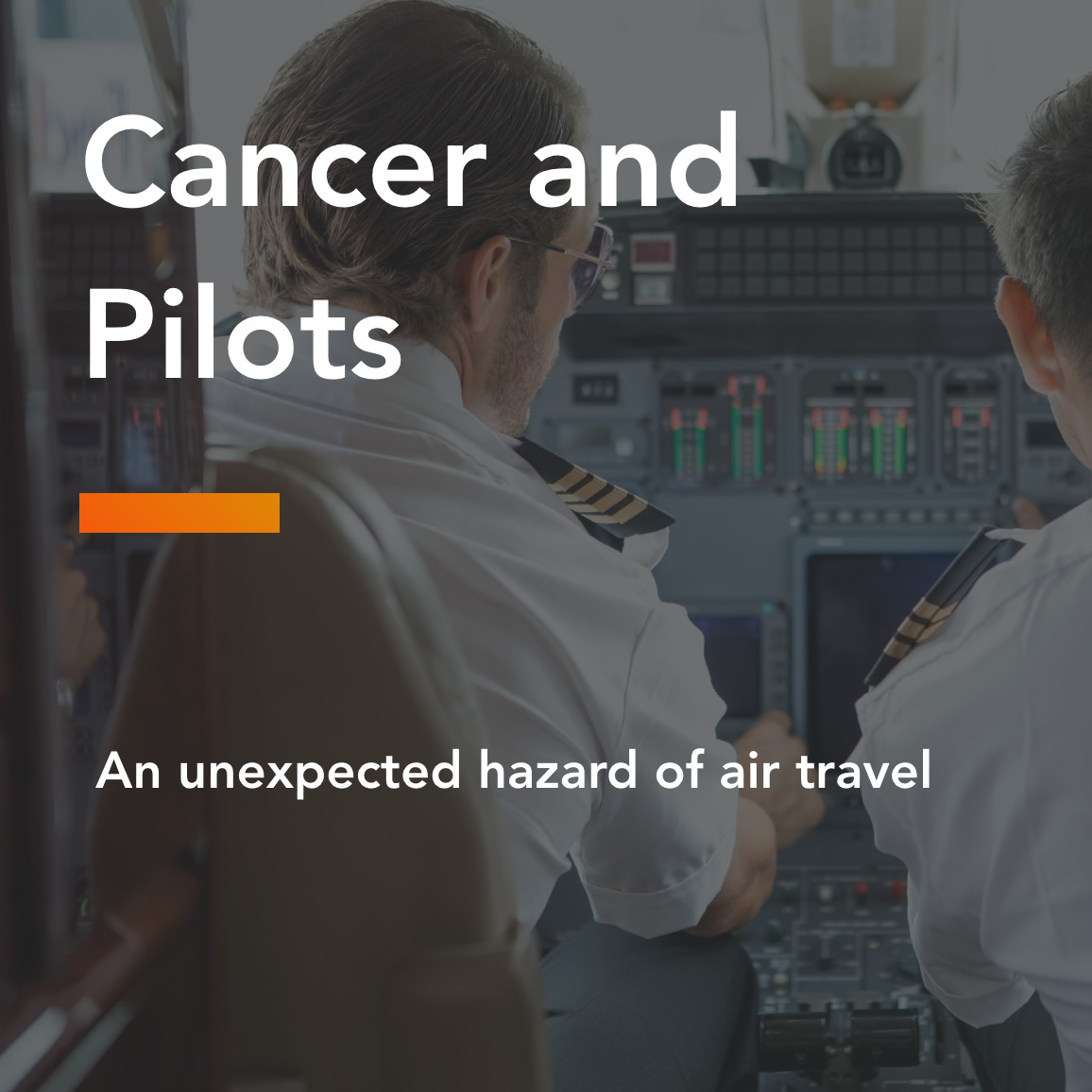 Cancer and Pilots:  An unexpected hazard of air travel