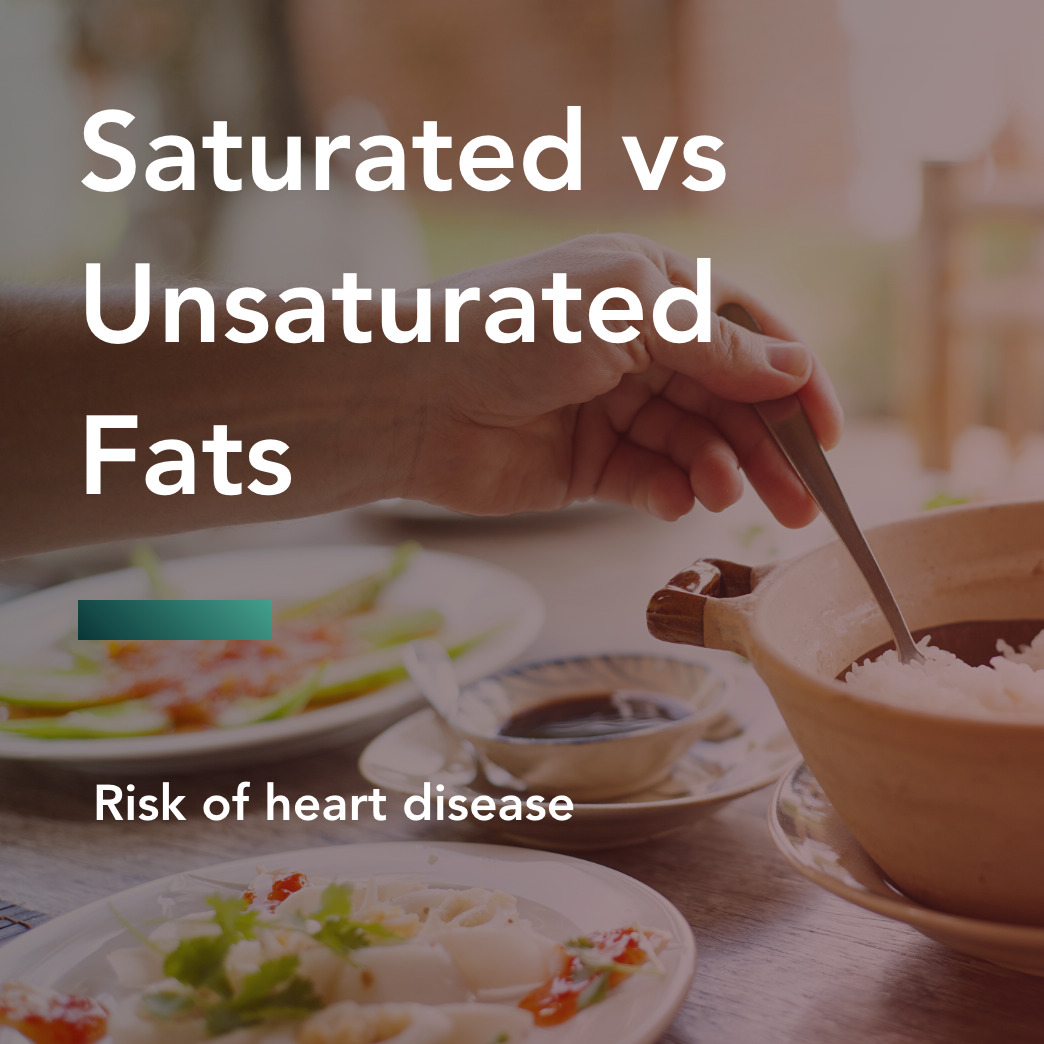 Saturated vs Unsaturated Fats: risk of heart disease