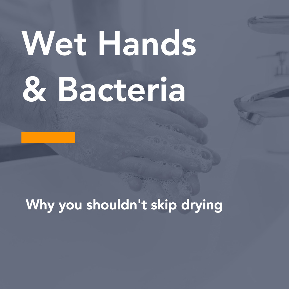 Wet hands & Bacteria