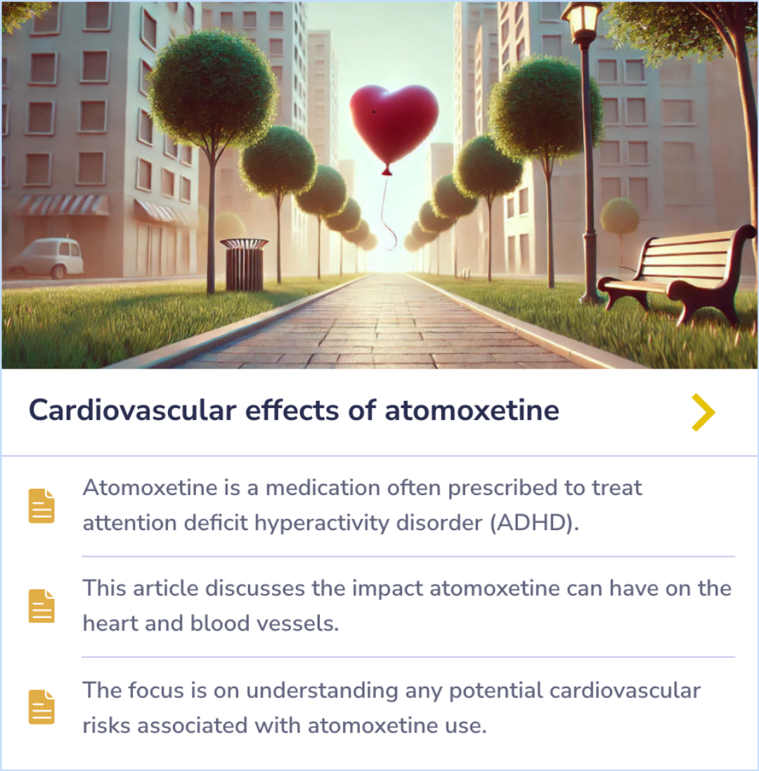 Summary card discussing the potential cardiovascular risks associated with Atomoxetine, highlighting its impact on heart and blood vessels.