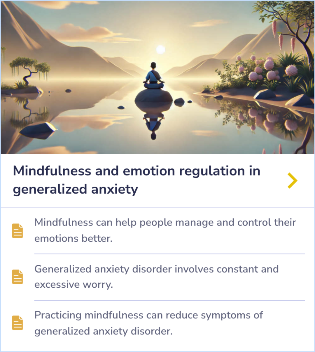 A Summary Card explaining the benefits of mindfulness for managing emotions and reducing worry in generalized anxiety disorder. The card emphasizes how mindfulness techniques can help regulate emotions and ease symptoms of anxiety.